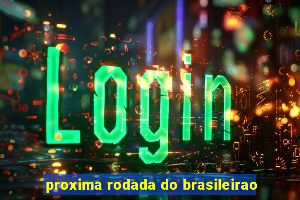 proxima rodada do brasileirao